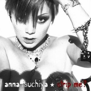 Album Anna Tsuchiya - Strip Me?