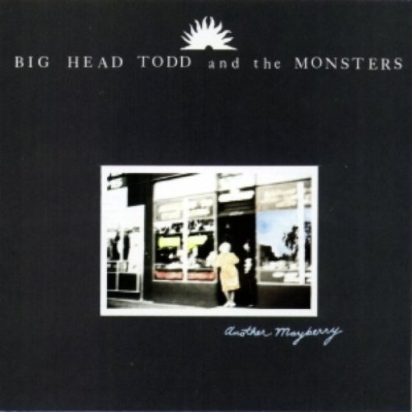 Album Big Head Todd and the Monsters - Another Mayberry