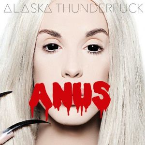 Album Anus - Alaska Thunderfuck
