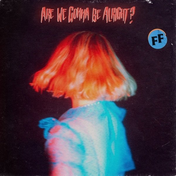 Album Fickle Friends - Are We Gonna Be Alright?