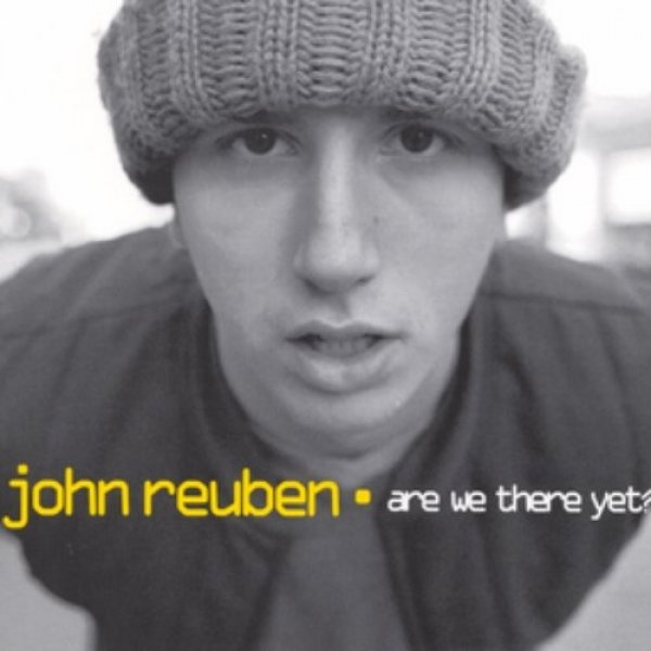 John Reuben Are We There Yet?, 2000