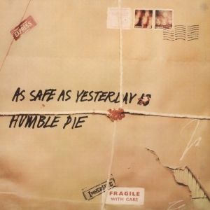 Album Humble Pie - As Safe as Yesterday Is