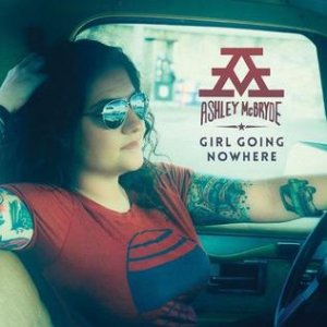 Album Ashley McBryde - Girl Going Nowhere