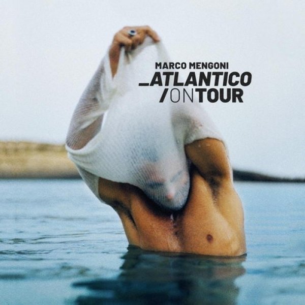 Album Marco Mengoni - Atlantico / On Tour