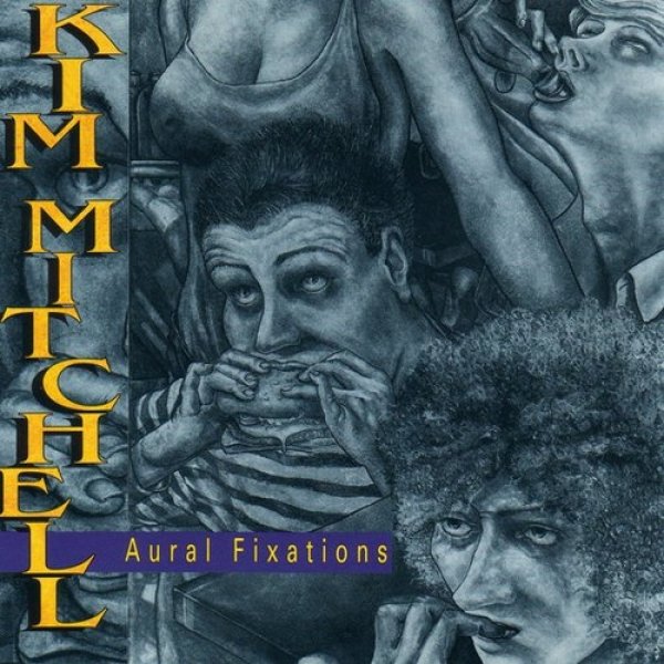 Album Kim Mitchell - Aural Fixations