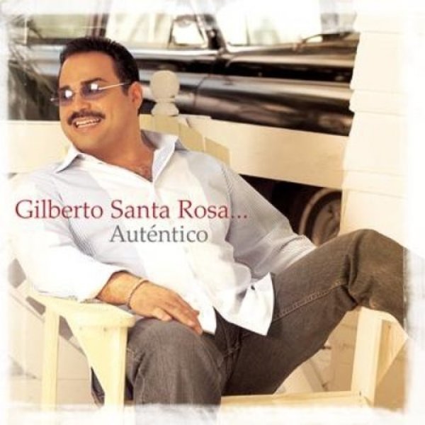 Album Gilberto Santa Rosa -  Auténtico