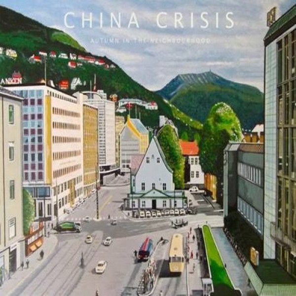 Album China Crisis - Autumn in the Neighbourhood