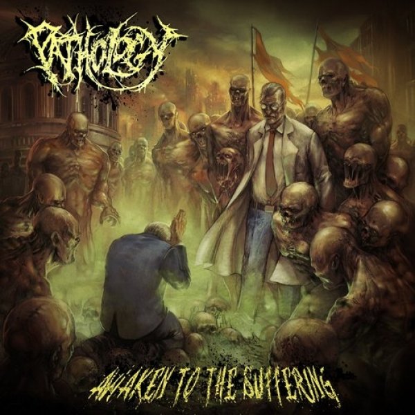 Album Pathology - Awaken To The Suffering