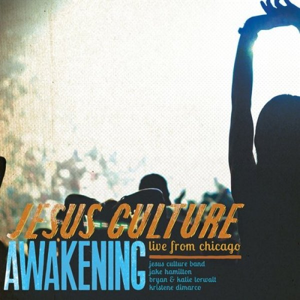 Album Jesus Culture - Awakening: Live From Chicago