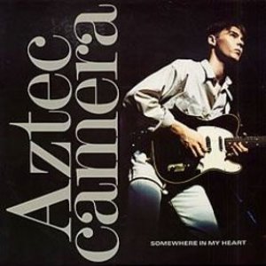Aztec Camera Somewhere in My Heart, 1988