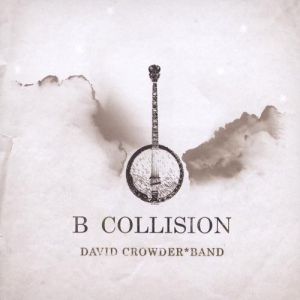 Album David Crowder Band - B Collision