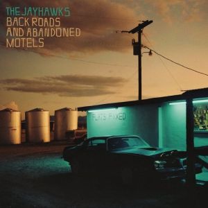 Album The Jayhawks - Back Roads and Abandoned Motels