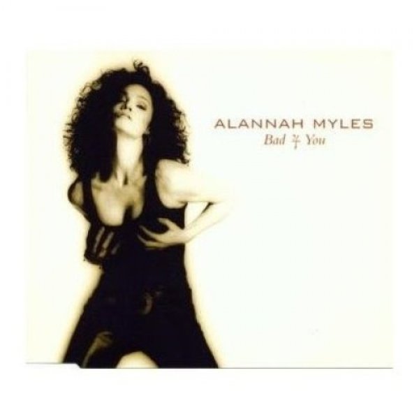 Album Alannah Myles - Bad 4 You
