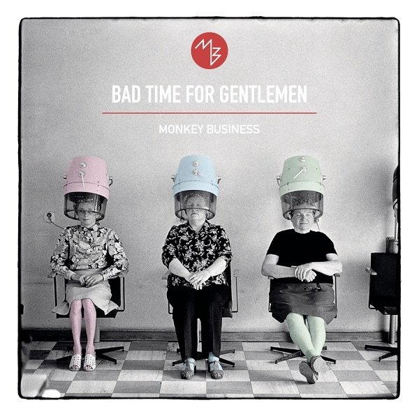 Album Bad Time for Gentlemen - Monkey Business