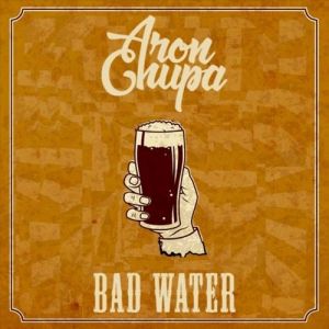 Album AronChupa - Bad Water