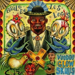 Album Voodoo Glow Skulls - Baile de Los Locos