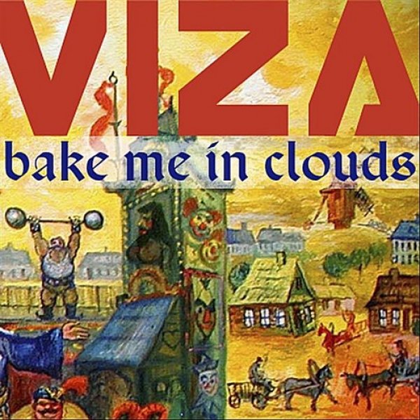 Album Viza -  Bake Me In Clouds