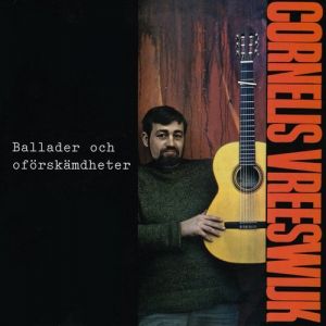 Album Cornelis Vreeswijk - Ballader och oförskämdheter