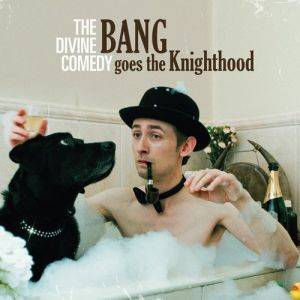 Album The Divine Comedy - Bang Goes the Knighthood