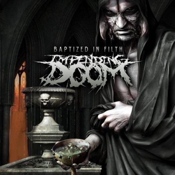Album Impending Doom - Baptized in Filth