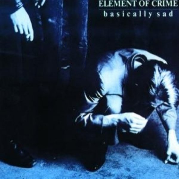 Album Element of Crime - Basically Sad