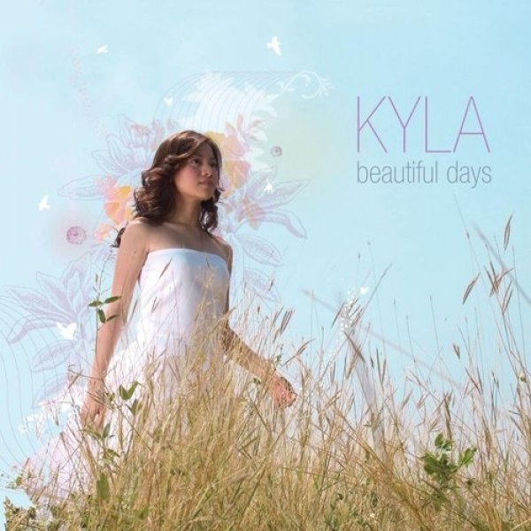 Kyla Beautiful Days, 2006