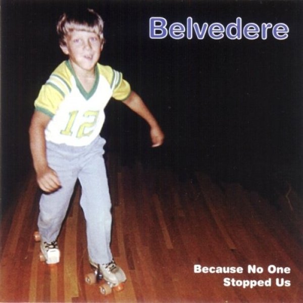 Album Belvedere - Because No One Stopped Us