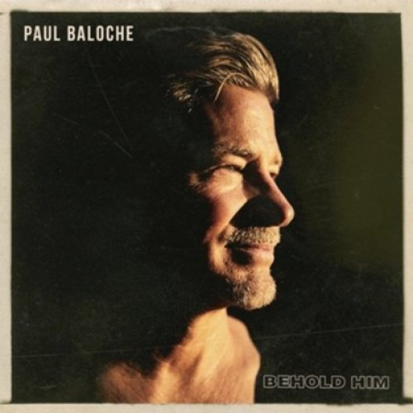 Album Paul Baloche - Behold Him