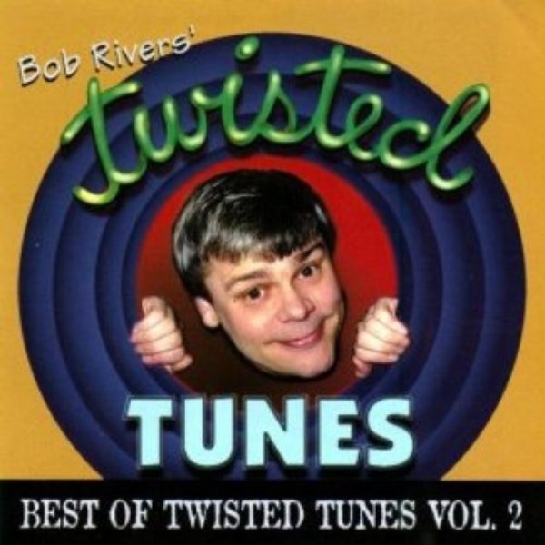 Album Bob Rivers - Best Of Twisted Tunes, Vol. 2