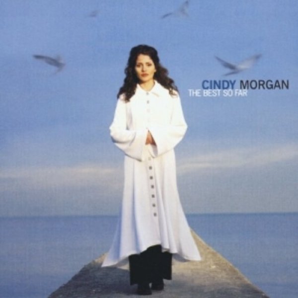 Album Cindy Morgan - Best So Far