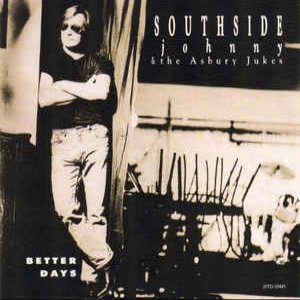 Album Southside Johnny & The Asbury Jukes - Better Days