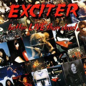 Album Exciter - Better Live Than Dead