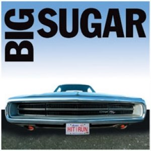 Album Big Sugar - Hit & Run