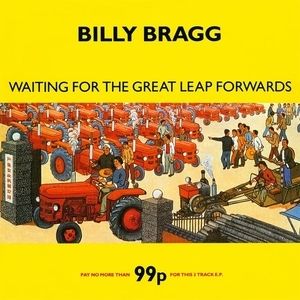 Album Billy Bragg - Waiting for the Great Leap Forwards