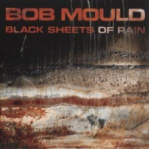 Album Bob Mould - Black Sheets of Rain