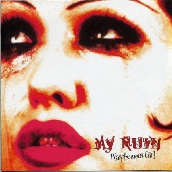 Album My Ruin - Blasphemous Girl
