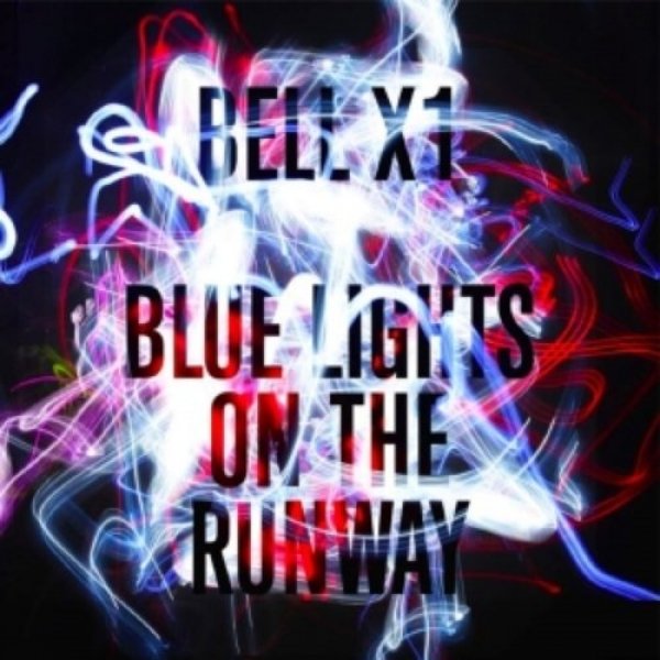 Album Bell X1 - Blue Lights on the Runway