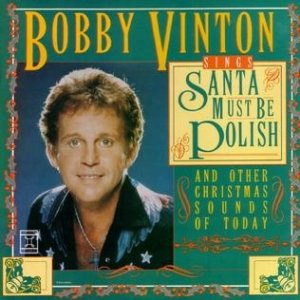 Album Bobby Vinton - Santa Must Be Polish