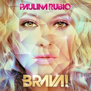 Album Paulina Rubio - Brava!