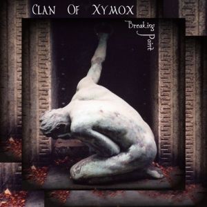 Album Clan of Xymox - Breaking Point