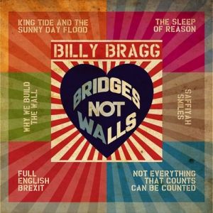 Album Billy Bragg - Bridges Not Walls