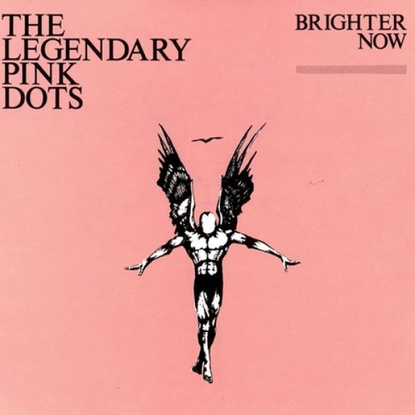 Album The Legendary Pink Dots - Brighter Now