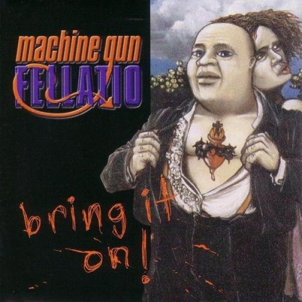 Album Machine Gun Fellatio - Bring It On!