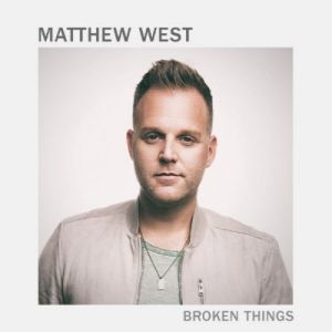 Album Matthew West - Broken Things