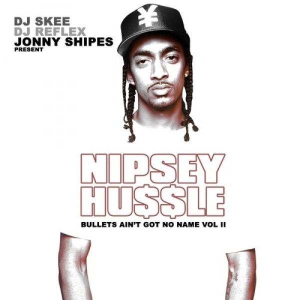 Nipsey Hussle Bullets Ain't Got No Name Vol. 2, 2008