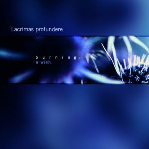 Album Lacrimas Profundere - Burning: A Wish