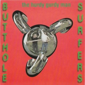 Album Butthole Surfers - The Hurdy Gurdy Man