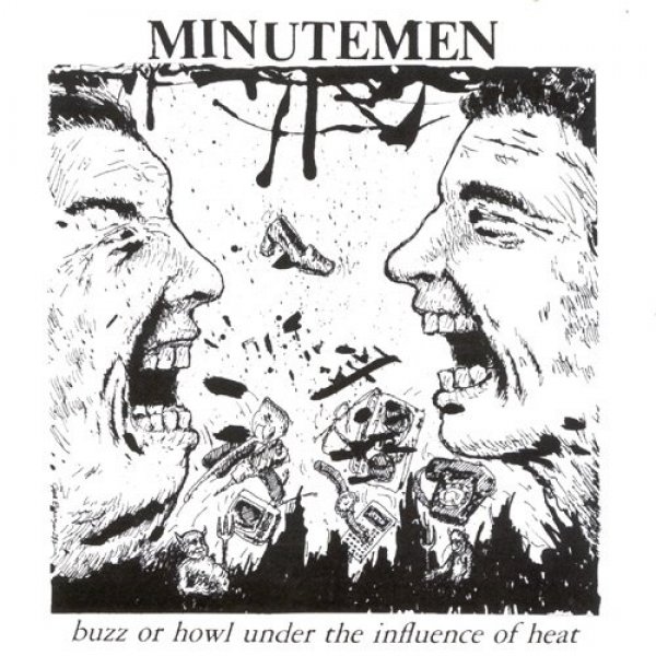 Minutemen Buzz or Howl Under the Influence of Heat, 1983