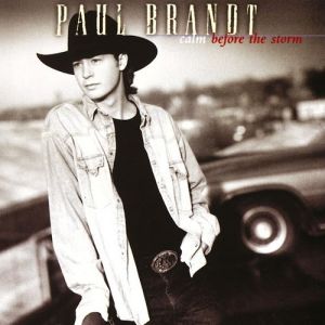 Paul Brandt Calm Before the Storm, 1996
