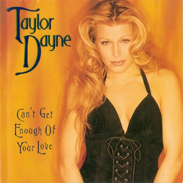 Album Can't Get Enough of Your Love - Taylor Dayne